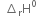 space increment subscript straight r straight H to the power of 0