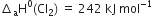 increment subscript straight a straight H to the power of 0 left parenthesis Cl subscript 2 right parenthesis space equals space 242 space kJ space mol to the power of negative 1 end exponent