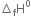 increment subscript straight f straight H to the power of 0