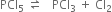 PCl subscript 5 space rightwards harpoon over leftwards harpoon space space space PCl subscript 3 space plus space Cl subscript 2