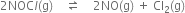 2 NOC l left parenthesis straight g right parenthesis space space space space rightwards harpoon over leftwards harpoon space space space space 2 NO left parenthesis straight g right parenthesis space plus space Cl subscript 2 left parenthesis straight g right parenthesis