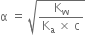 straight alpha space equals space square root of fraction numerator straight K subscript straight w over denominator straight K subscript straight a space cross times space straight c end fraction end root