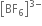 open square brackets BF subscript 6 close square brackets to the power of 3 minus end exponent