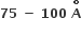 bold 75 bold space bold minus bold space bold 100 bold space bold A with bold ring operator on top