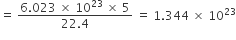 equals space fraction numerator 6.023 space cross times space 10 to the power of 23 space cross times space 5 over denominator 22.4 end fraction space equals space 1.344 space cross times space 10 to the power of 23