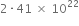 2 times 41 space cross times space 10 to the power of 22