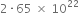 2 times 65 space cross times space 10 to the power of 22