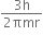 fraction numerator 3 straight h over denominator 2 πmr end fraction