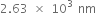 2.63 space cross times space 10 cubed space nm