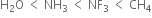 straight H subscript 2 straight O space less than space NH subscript 3 space less than space NF subscript 3 space less than space CH subscript 4