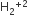 straight H subscript 2 to the power of plus 2 end exponent space