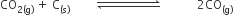 CO subscript 2 left parenthesis straight g right parenthesis end subscript space plus space straight C subscript left parenthesis straight s right parenthesis end subscript space space space space space space space space space rightwards harpoon over leftwards harpoon with space space space space space space space space space space space space space space space space space on top space space space space space space space space space space space space 2 CO subscript left parenthesis straight g right parenthesis end subscript