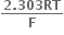 fraction numerator bold 2 bold. bold 303 bold RT over denominator bold F end fraction