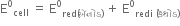 straight E to the power of 0 subscript cell space equals space straight E to the power of 0 subscript red left parenthesis ઍન ો ડ right parenthesis end subscript space plus space straight E to the power of 0 subscript redi space left parenthesis ક ૅ થ ો ડ right parenthesis end subscript