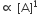 proportional to space left square bracket straight A right square bracket to the power of 1