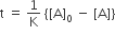 straight t space equals space 1 over straight K space left curly bracket left square bracket straight A right square bracket subscript 0 space minus space left square bracket straight A right square bracket right curly bracket