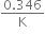 fraction numerator 0.346 over denominator straight K end fraction