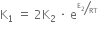 straight K subscript 1 space equals space 2 straight K subscript 2 space times space straight e to the power of begin inline style bevelled straight E subscript 2 over RT end style end exponent