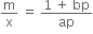 straight m over straight x space equals space fraction numerator 1 space plus space bp over denominator ap end fraction