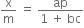 straight x over straight m space equals space fraction numerator ap over denominator 1 space plus space bc end fraction