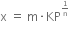 straight x space equals space straight m times KP to the power of begin inline style 1 over straight n end style end exponent