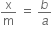 straight x over straight m space equals space b over a