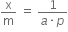 straight x over straight m space equals space fraction numerator 1 over denominator a times p end fraction