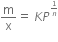 straight m over straight x equals space K P to the power of begin inline style 1 over n end style end exponent