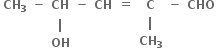 table row cell bold CH subscript bold 3 end cell bold minus bold CH bold minus bold CH bold equals row blank blank bold vertical line blank blank blank row blank blank bold OH blank blank blank end table table row bold C bold minus bold CHO row bold vertical line blank blank row cell bold CH subscript bold 3 end cell blank blank end table