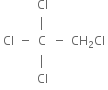 table row blank blank Cl blank blank row blank blank vertical line blank blank row Cl minus straight C minus cell CH subscript 2 Cl end cell row blank blank vertical line blank blank row blank blank Cl blank blank end table