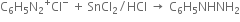 straight C subscript 6 straight H subscript 5 straight N subscript 2 Cl presuperscript plus superscript minus space plus space SnCl subscript 2 divided by HCl space rightwards arrow space straight C subscript 6 straight H subscript 5 NHNH subscript 2