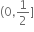 left parenthesis 0 comma 1 half right square bracket