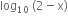 log subscript 10 space left parenthesis 2 minus straight x right parenthesis