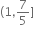 left parenthesis 1 comma 7 over 5 right square bracket