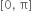 left square bracket 0 comma space straight pi right square bracket