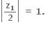 open vertical bar bold z subscript bold 1 over bold 2 close vertical bar bold space bold equals bold space bold 1 bold.