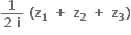 fraction numerator bold 1 over denominator bold 2 bold space bold i end fraction bold space bold left parenthesis bold z subscript bold 1 bold space bold plus bold space bold z subscript bold 2 bold space bold plus bold space bold z subscript bold 3 bold right parenthesis