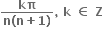 fraction numerator bold kπ over denominator bold n bold left parenthesis bold n bold plus bold 1 bold right parenthesis end fraction bold comma bold space bold k bold space bold element of bold space bold Z