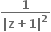 fraction numerator bold 1 over denominator bold vertical line bold z bold plus bold 1 bold vertical line to the power of bold 2 end fraction