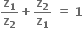 bold z subscript bold 1 over bold z subscript bold 2 bold plus bold z subscript bold 2 over bold z subscript bold 1 bold space bold equals bold space bold 1