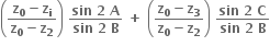 open parentheses fraction numerator bold z subscript bold 0 bold minus bold z subscript bold i over denominator bold z subscript bold 0 bold minus bold z subscript bold 2 end fraction close parentheses bold space fraction numerator bold sin bold space bold 2 bold space bold A over denominator bold sin bold space bold 2 bold space bold B end fraction bold space bold plus bold space open parentheses fraction numerator bold z subscript bold 0 bold minus bold z subscript bold 3 over denominator bold z subscript bold 0 bold minus bold z subscript bold 2 end fraction close parentheses bold space fraction numerator bold sin bold space bold 2 bold space bold C over denominator bold sin bold space bold 2 bold space bold B end fraction