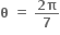 bold theta bold space bold equals bold space fraction numerator bold 2 bold pi over denominator bold 7 end fraction