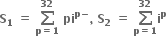 bold S subscript bold 1 bold space bold equals bold space bold sum from bold p bold equals bold 1 to bold 32 of bold space bold pi to the power of bold p bold minus end exponent bold comma bold space bold S subscript bold 2 bold space bold equals bold space bold sum from bold p bold equals bold 1 to bold 32 of bold i to the power of bold p