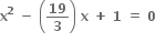 bold x to the power of bold 2 bold space bold minus bold space open parentheses bold 19 over bold 3 close parentheses bold space bold x bold space bold plus bold space bold 1 bold space bold equals bold space bold 0