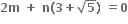 bold 2 bold m bold space bold plus bold space bold n bold left parenthesis bold 3 bold plus square root of bold 5 bold right parenthesis bold space bold equals bold 0