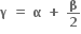 bold gamma bold space bold equals bold space bold alpha bold space bold plus bold space bold beta over bold 2