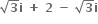 square root of bold 3 bold i bold space bold plus bold space bold 2 bold space bold minus bold space square root of bold 3 bold i