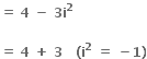 bold equals bold space bold 4 bold space bold minus bold space bold 3 bold i to the power of bold 2 bold space

bold equals bold space bold 4 bold space bold plus bold space bold 3 bold space bold space bold space bold left parenthesis bold i to the power of bold 2 bold space bold equals bold space bold minus bold 1 bold right parenthesis