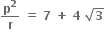 bold p to the power of bold 2 over bold r bold space bold equals bold space bold 7 bold space bold plus bold space bold 4 bold space square root of bold 3