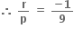 bold therefore bold space bold r over bold p bold space bold equals bold space fraction numerator bold minus bold 1 over denominator bold 9 end fraction